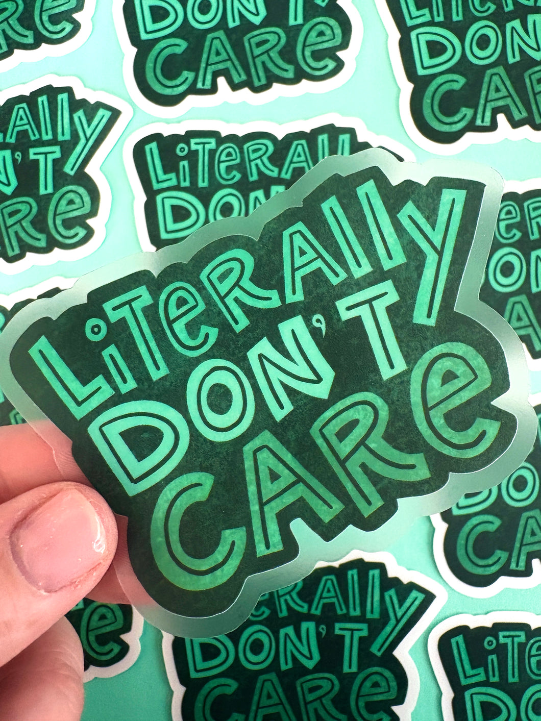 Literally Don’t Care Sticker