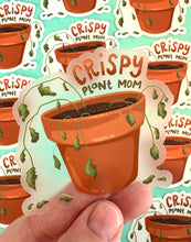 Load image into Gallery viewer, Crispy Plant Mom Sticker
